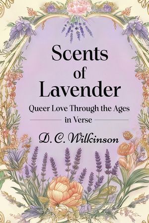 Scents of Lavender: Queer Love Through the Ages --In Verse image number 0