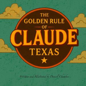 The Golden Rule of Claude, Texas image number 0