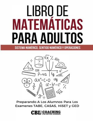 Libro de Matem&aacute;ticas Para Adultos: Sistema Num&eacute;rico, Sentido Num&eacute;rico y Operaciones image number 0