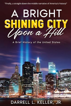 A Bright Shining City Upon a Hill: A Brief History of the United States image number 0