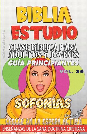 Clase B&iacute;blica para Adultos y J&oacute;venes, Gu&iacute;a Principiantes - Sofon&iacute;as: Crecer en la Espera Activa image number 0
