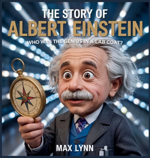 The Story of Albert Einstein: Who Was the Genius in a Lab Coat? image number 0