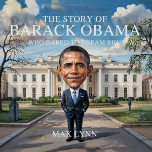 The Story of Barack Obama: Who Dared to Dream Big? image number 0