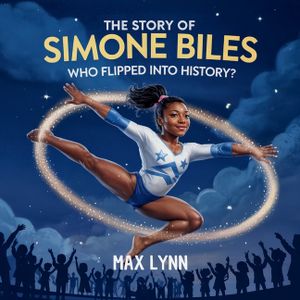 The Story of Simone Biles: Who Flipped Into History? image number 0