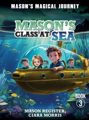 Mason's Magical Journeys: Mason's Class at Sea image number 0