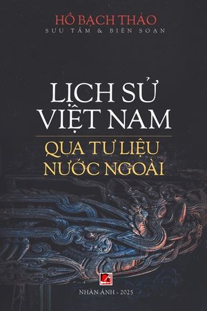 Lịch Sử Việt Nam Qua Tư Liệu Nước Ngo&agrave;i (softcover) image number 0