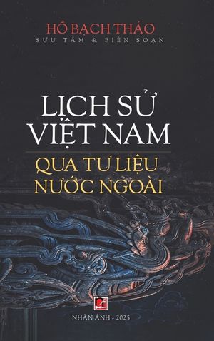 Lịch Sử Việt Nam Qua Tư Liệu Nước Ngo&agrave;i (hardcover) image number 0