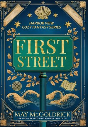 First Street: Small Town. Big Secrets. A Touch of Magic. Slightly Sarcastic Ghosts. (A Low Stakes Cozy Fantasy Series) image number 0