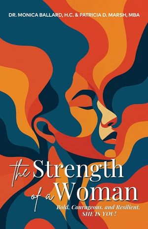 The Strength of a Woman: Bold, Courageous, and Resilient, SHE IS YOU! image number 0