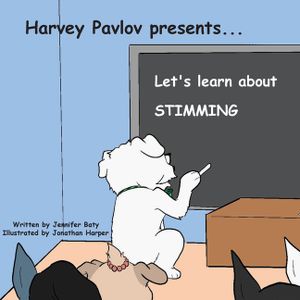 Harvey Pavlov Presents - Let's Learn about Stimming: Part of Harvey Pavlov's Education and Inclusion Series image number 0
