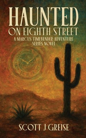 Haunted On Eighth Street: A Marcus Timebender Adventure Series Novel image number 0