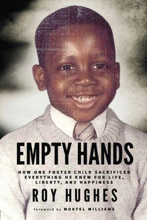 Empty Hands: How One Foster Child Sacrificed Everything He Knew for Life, Liberty, and Happiness image number 0