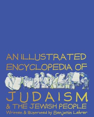 An Illustrated Encyclopedia of Judaism and the Jewish People - Softcover: A Lusciously drawn, wittily written softcover treasure image number 0