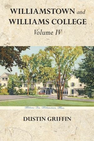 Williamstown and Williams College: Volume IV image number 0