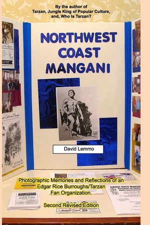 NORTHWEST COAST MANGANI. Photographic Memories and Reflections of an Edgar Rice Burroughs/Tarzan Fan Organization. image number 0