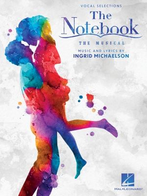 The Notebook - The Musical Featuring Music by Ingrid Michaelson: Piano/Vocal Selections image number 0