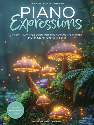 Piano Expressions: 17 Captivating Solos for the Advancing Pianist by Carolyn Miller image number 0