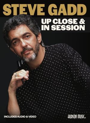 Steve Gadd: Up Close/In Session: Includes Online Audio and Video image number 0