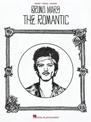 Bruno Mars - The Romantic: All Nine Songs from the Album with Lyrics, Chord Symbols, and Guitar Chord Frames image number 0