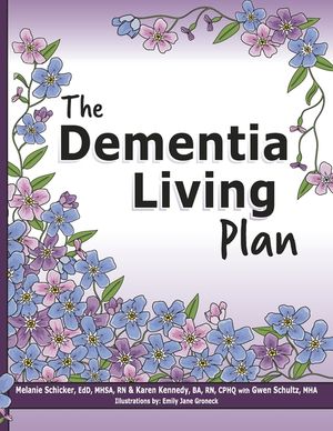 The Dementia Living Plan: Until There Is a Cure, We Must Manage the Care image number 0