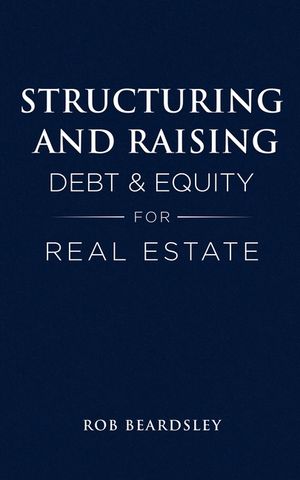 Structuring and Raising Debt & Equity for Real Estate image number 0