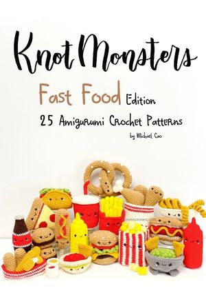 Knotmonsters: Fast Food edition: 25 Amigurumi Crochet Patterns image number 0