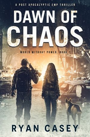 Dawn of Chaos: A Post Apocalyptic EMP Thriller image number 0