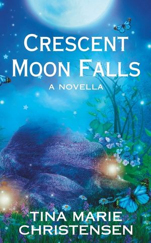 Crescent Moon Falls: A Magical Romance Novella image number 0