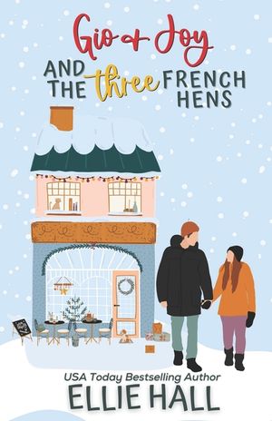 Gio & Joy and the Three French Hens: Small town, feel good, romantic comedy image number 0