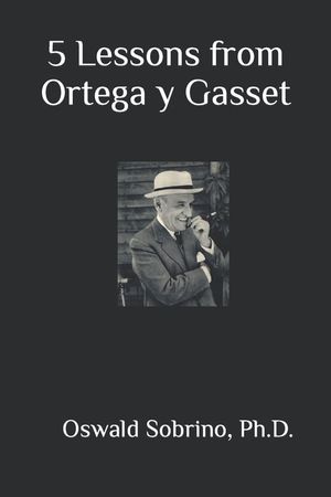 5 Lessons from Ortega y Gasset image number 0