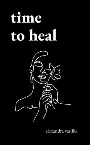 Time to Heal: Poems for Those Who Feel Broken and Lost image number 0