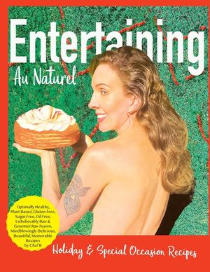 Entertaining Au Naturel: Holiday and Special Occasion Recipes image number 0