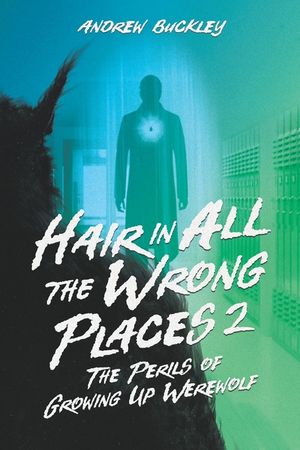 Hair in All the Wrong Places 2: The Perils of Growing Up Werewolf image number 0