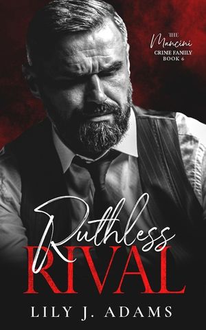 Ruthless Rival: A Mafia Romance (The Mancini Crime Family Series Book 6) image number 0