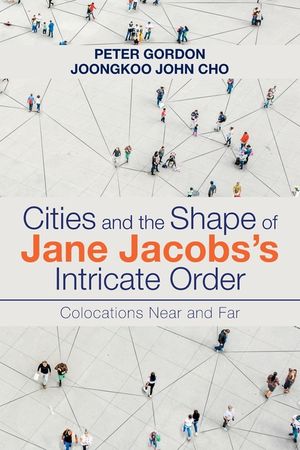 Cities and the Shape of Jane Jacobs's Intricate Order: Colocations Near and Far image number 0