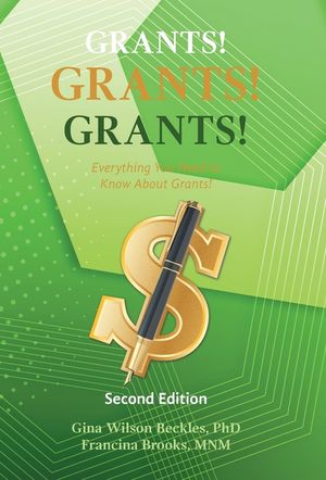 Grants! Grants! Grants! Everything You Need to Know About Grants!: Second Edition image number 0