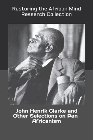 John Henrik Clarke and Other Selections on Pan-Africanism image number 0