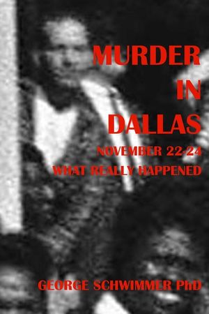 MURDER IN DALLAS, November 22-24, 1963: What Really Happened image number 0