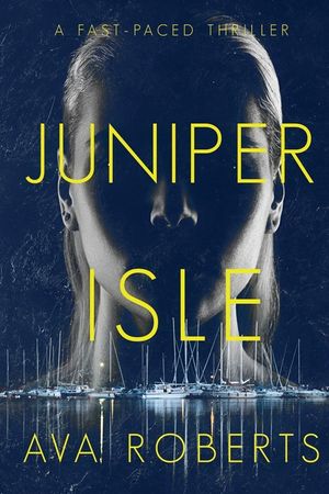 Juniper Isle: A Fast-Paced Suspense Novel image number 0