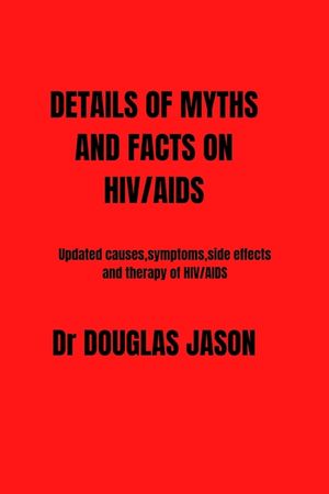 Details of Myths and Fact on Hiv/AIDS: updated causes, symptoms, side effects and therapy of HIV/AIDS image number 0
