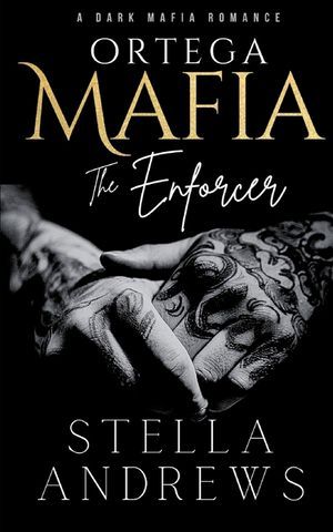Ortega Mafia - The Enforcer: A Dark Mafia Romance image number 0