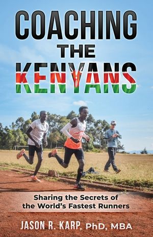 Coaching the Kenyans: Sharing the Secrets of the World's Fastest Runners image number 0