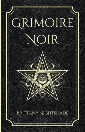 Grimoire Noir: Sorts de pouvoir, d'amour et de destruction image number 0