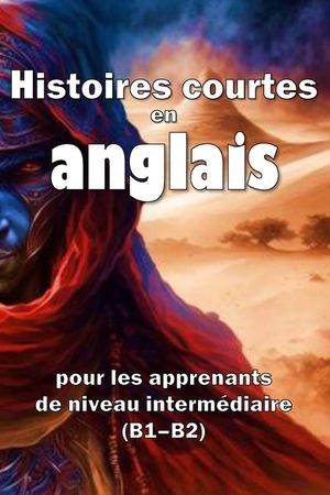 Histoires courtes en anglais: Pour les apprenants de niveau interm&eacute;diaire (B1-B2) image number 0
