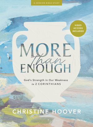 More Than Enough - Bible Study Book with Video Access: God's Strength in Our Weakness in 2 Corinthians image number 0