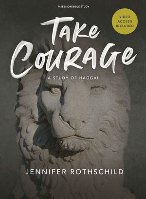 Take Courage - Bible Study Book with Video Access: A Study of Haggai image number 0