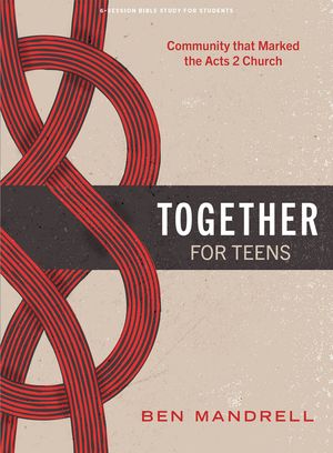 Together - Teen Bible Study Book: Community That Marked the Acts 2 Church image number 0