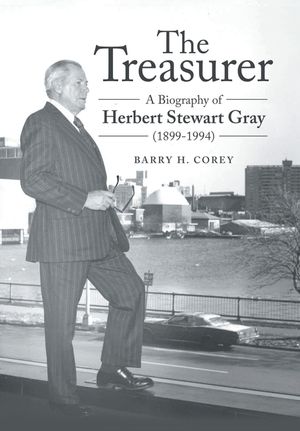 The Treasurer: A Biography of Herbert Stewart Gray (1899-1994) image number 0