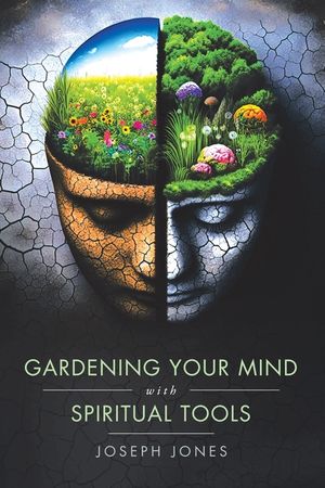 Gardening Your Mind with Spiritual Tools image number 0