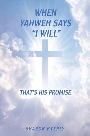 When Yahweh Says "I Will": That's His Promise image number 0